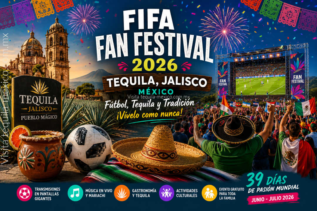 FAN FESTIVAL en Tequila Jalisco 2026 eventos y actividades de Futbol