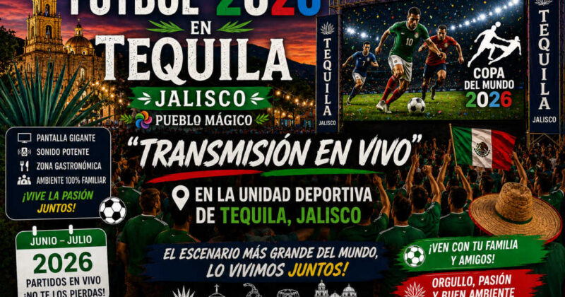 Futbol 2026 en Tequila Public Viewing Unidad Deportiva